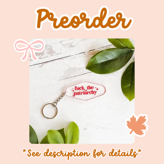 Fuck The Patriarchy Keychain *PREORDER*